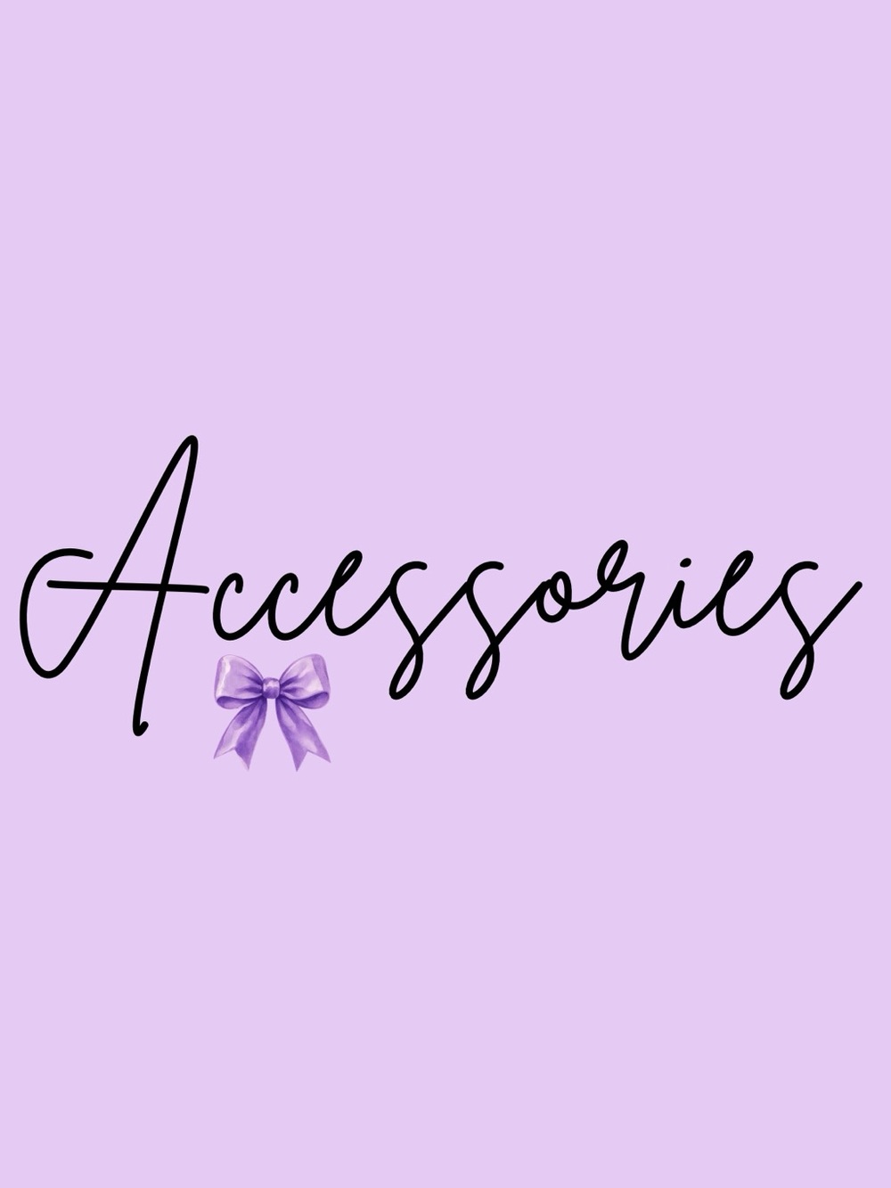 •Accessories•